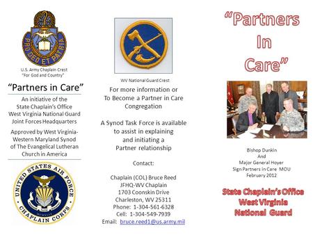 “Partners in Care” An initiative of the State Chaplain’s Office West Virginia National Guard Joint Forces Headquarters For more information or To Become.