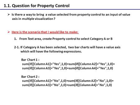 1.1. Question for Property Control  Is there a way to bring a value selected from property control to an input of value axis in multiple visualization.