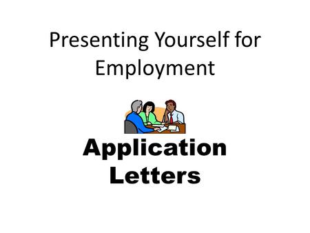 Presenting Yourself for Employment