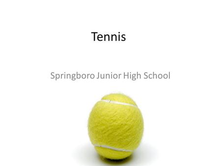 Tennis Springboro Junior High School. Serving Servers must serve diagonal into the proper service box server.