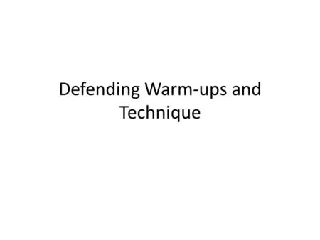 Defending Warm-ups and Technique. Defending warm-up (1) 2 groups, reds and blues. Reds attackers blues defenders Reds dribble to outside cone (orange)