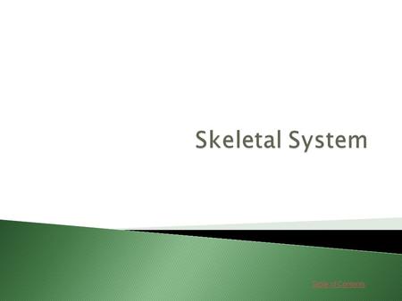 Table of Contents. Lessons 1. Skeletal System Go Go 2. Diseases and Disorders Go Go.