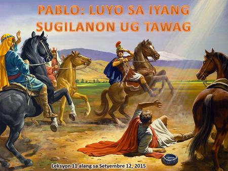  Luyo sa Sugilanon: Biograpiya. Kinsa si Pablo? Personalidad. Unsa nga matang sa pagkatawo si Pablo?  Tawag: Kalab-uton. Unsay tuyo sa iyang tawag?