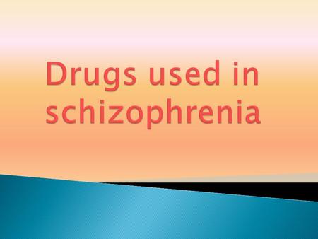 Drugs used in schizophrenia