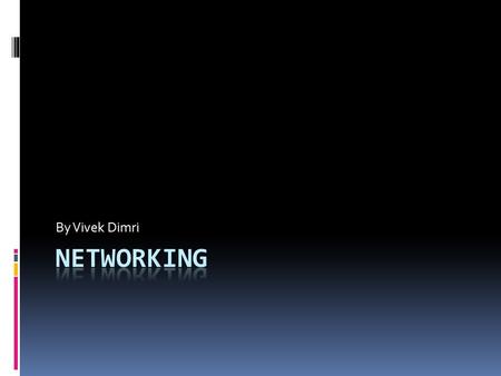 By Vivek Dimri. Basic Concepts on Networking IP Address – Protocol – Ports – The Client/Server Paradigm – Sockets The Java Networking Package – The InetAddress.