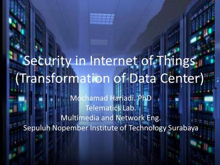 Security in Internet of Things (Transformation of Data Center)