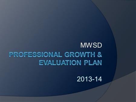 MWSD. Differentiated Supervision Mode (DSM)  Reference Pages in Plan Book 8-16 Description of Differentiated Mode 24-29 Relevant Appendices 34 Teacher.