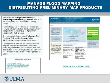 Welcome to the Manage Flood Mapping – Distributing Preliminary Map Products module of the “MIP Release 3 Study Workflow Training” course! This module guides.