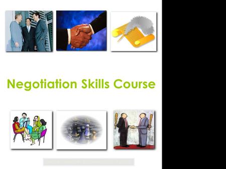 Designed, prepared & provided By: ITDA group Negotiation Skills Course.