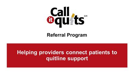 Helping providers connect patients to quitline support.