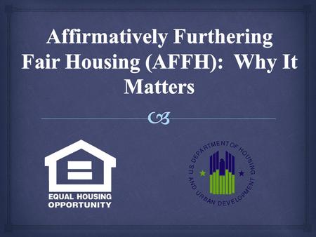  Section 808(d) of the Fair Housing Act, as amended, provides:  All executive departments and agencies shall administer their programs and activities.