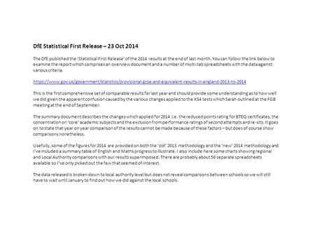 DfE Statistical First Release – 23 Oct 2014 The DfE published the ‘Statistical First Release’ of the 2014 results at the end of last month. You can follow.