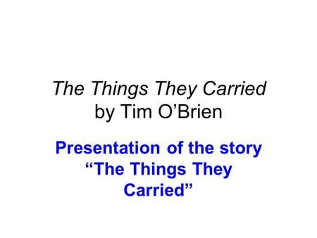 The Things They Carried by Tim O’Brien