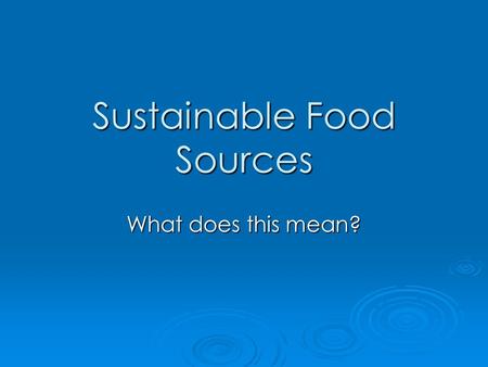 Sustainable Food Sources What does this mean?. Building a Sustainable Local Food System  Forging Links for a Sustainable Food System – West Yorkshire.