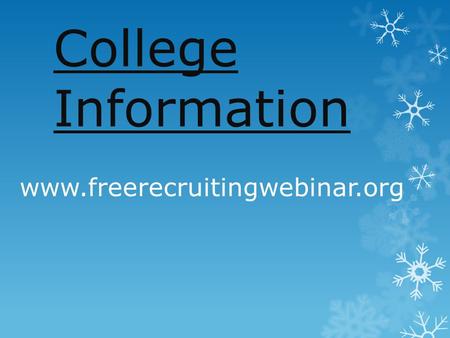 College Information www.freerecruitingwebinar.org.