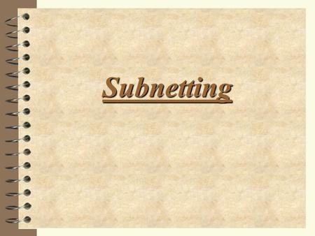 Subnetting. Class A Address 4 0-127 4 O is the subnet Identifier 4 127 is the loop back address. 4 Each class A address supports 16,387,064 hosts. 4 Assigned.