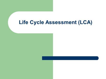 Life Cycle Assessment (LCA)