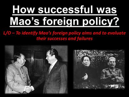 How successful was Mao’s foreign policy?