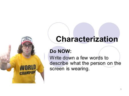 Characterization Do NOW: