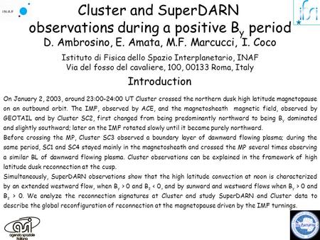 Cluster and SuperDARN observations during a positive B y period D. Ambrosino, E. Amata, M.F. Marcucci, I. Coco Istituto di Fisica dello Spazio Interplanetario,