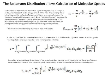 The Boltzmann Distribution allows Calculation of Molecular Speeds Mathematically the Boltzmann Distribution says that the probability of being in a particular.