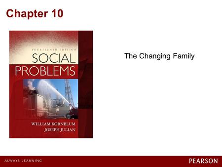 Chapter 10 The Changing Family. © 2012 Pearson Education, Inc. All rights reserved. Figure 10-1: Employment Status of Married Women with Children.