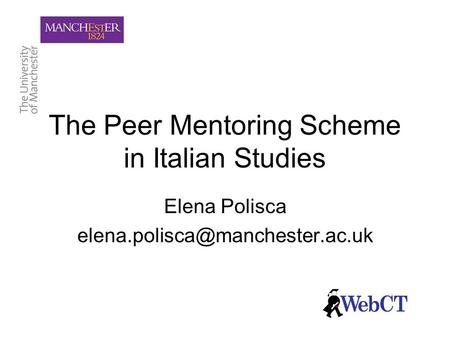 The Peer Mentoring Scheme in Italian Studies Elena Polisca