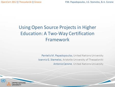 Using Open Source Projects in Higher Education: A Two-Way Certification Framework Pantelis M. Papadopoulos, United Nations University Ioannis G. Stamelos,