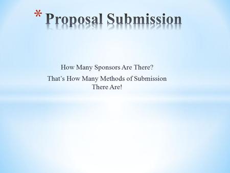 How Many Sponsors Are There? That’s How Many Methods of Submission There Are!