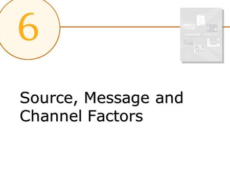 Source, Message and Channel Factors