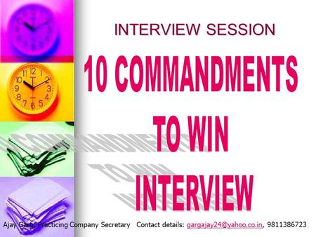 INTERVIEW SESSION Ajay Garg, Practicing Company Secretary Contact details: