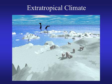 Extratropical Climate. Outline Mean state Dominant extratropical modes Pacific/North American Oscillation North Atlantic Oscillation Arctic Oscillation.