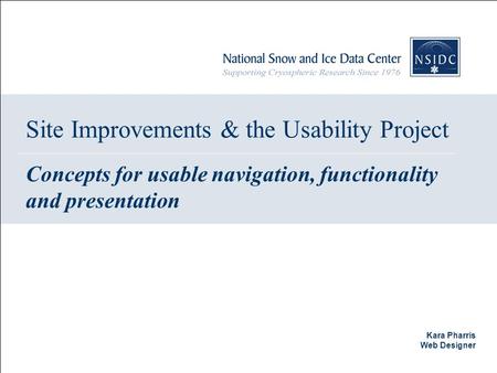 Kara Pharris Web Designer Site Improvements & the Usability Project Concepts for usable navigation, functionality and presentation.