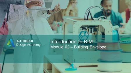 Introduction to BIM Module 02 – Building Envelope.