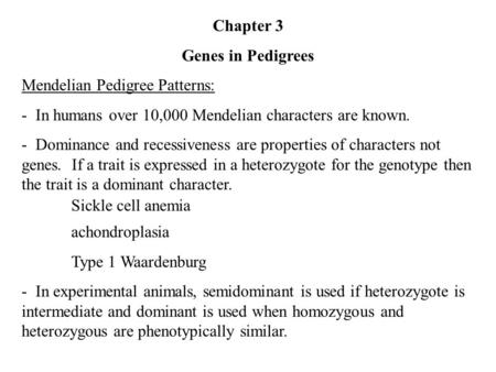 Chapter 3 Genes in Pedigrees Mendelian Pedigree Patterns: