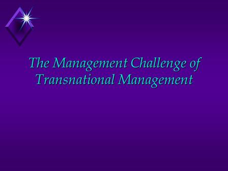 The Management Challenge of Transnational Management.