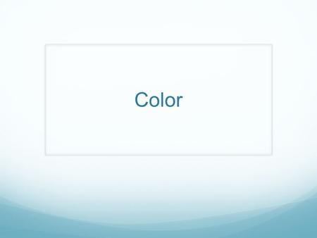 Color. How are shapes and colors alike? Colors are like shapes in that they both can tell us something about a person, place or event. Just like shapes,