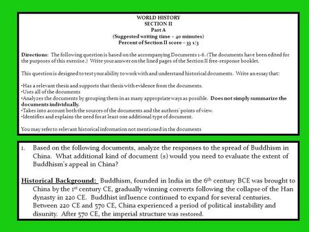 WORLD HISTORY SECTION II Part A (Suggested writing time – 40 minutes) Percent of Section II score – 33 1/3 Directions: The following question is based.