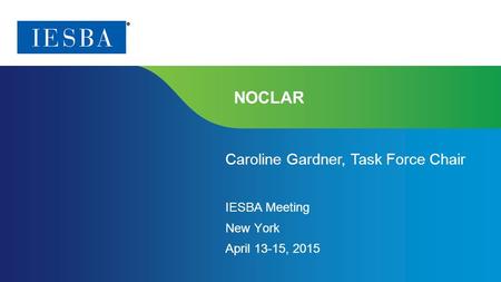 Page 1 | Proprietary and Copyrighted Information NOCLAR Caroline Gardner, Task Force Chair IESBA Meeting New York April 13-15, 2015.