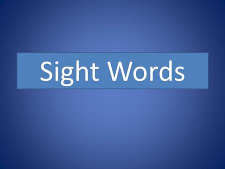 Sight Words.