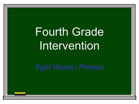 Fourth Grade Intervention Sight Words / Phrases. Day One (words) several include between years remember along.