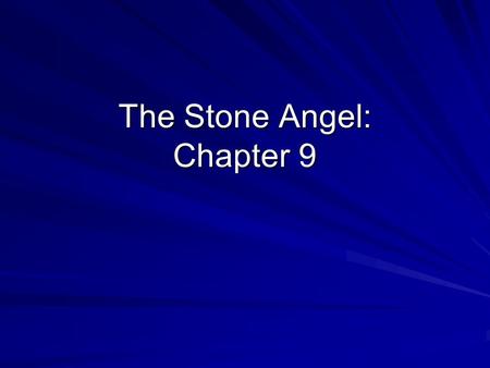 The Stone Angel: Chapter 9. Plot 1 Summary Hagar wakes up alone in the abandoned cannery at Shadow Point. She is disoriented and confused about her situation.