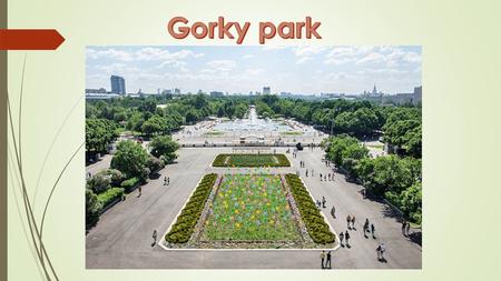 Gorky Park in Moscow The Central Park of Rest and Culture Named After M. Gorky. It is one of the most famous places in Moscow. This was the first park.