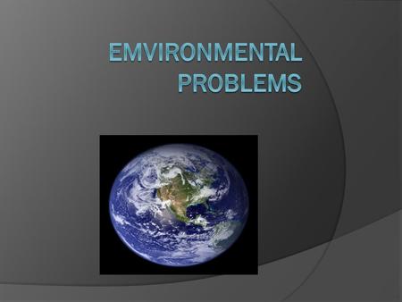 List of environmental problems  Global warming  Waste  Pollution  Ozone depletion.