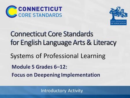 Introductory Activity Systems of Professional Learning Module 5 Grades 6–12: Focus on Deepening Implementation.