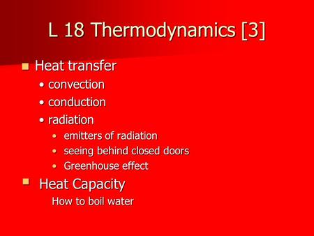 L 18 Thermodynamics [3] Heat transfer Heat Capacity convection