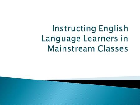  DON’T TALK…only write your responses.  What does ELL mean?  How does our school respond to ELL students?  What do we do to accommodate them?