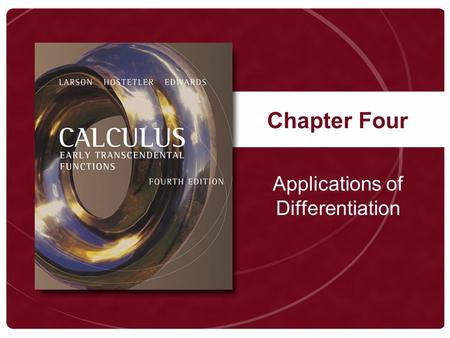 Chapter Four Applications of Differentiation. Copyright © Houghton Mifflin Company. All rights reserved. 4 | 2 Definition of Extrema.