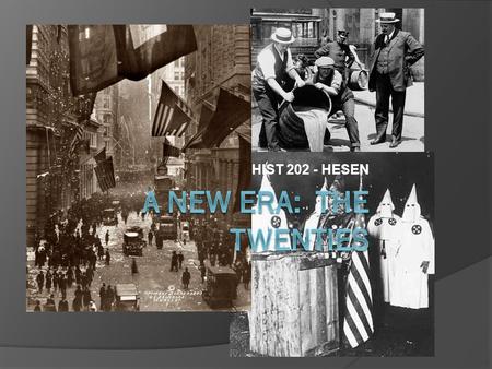 HIST 202 - HESEN. “The War to End All Wars”  WWI ends November 11, 1918  Wilson’s Plans for Peace: Fourteen Points League of Nations ○ Irreconcilables.