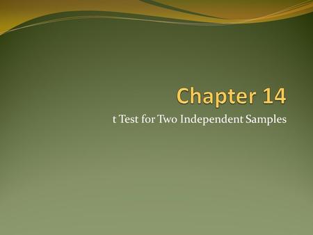 T Test for Two Independent Samples. t test for two independent samples Basic Assumptions Independent samples are not paired with other observations Null.